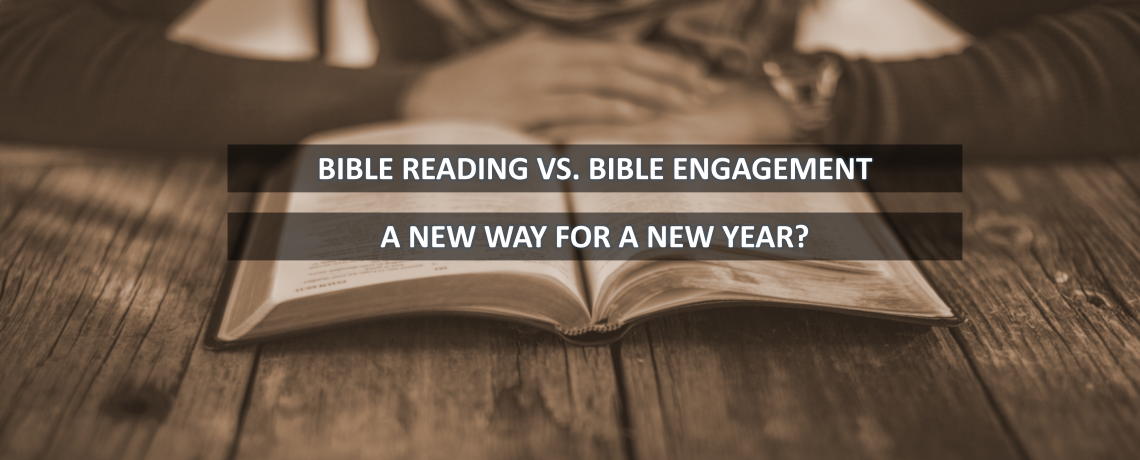Bible Reading VS Bible Engagement